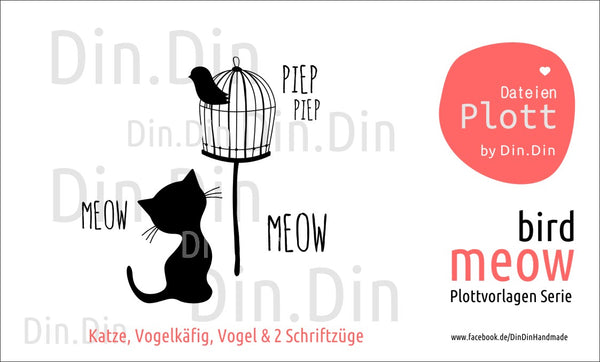 Plotterdatei - "Meow - Bird" - Din Din Handmade