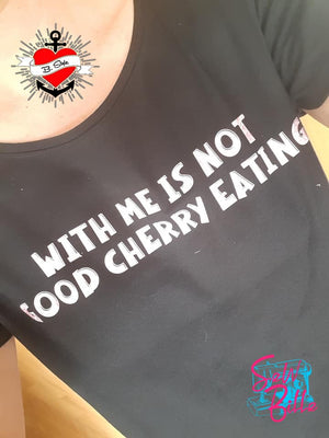 Plotterdatei - "With me is not good cherry eating" - B.Style