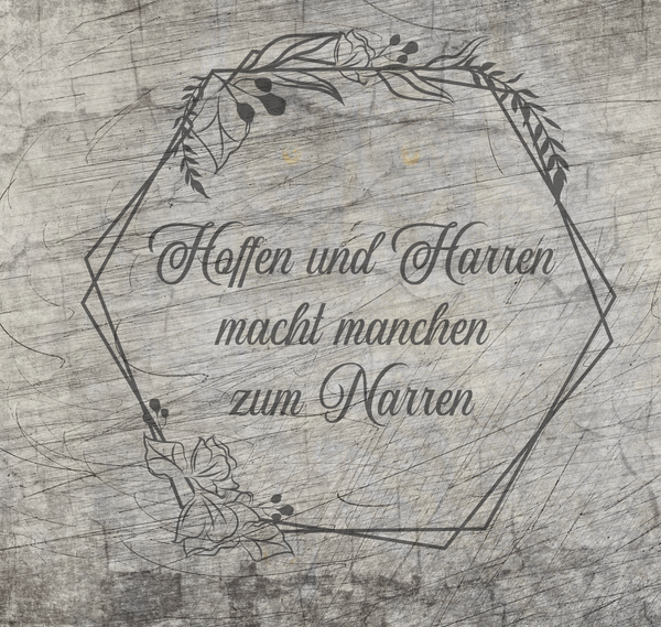 Plotterdatei - "Hoffen und Harren" - B.Style