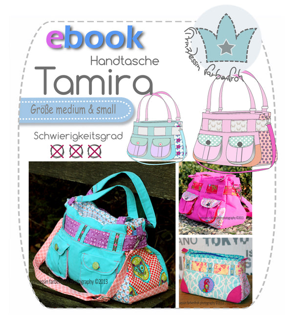 eBook - "Tamira" - Tasche/Handtasche - Prinzessin Farbenfroh - 2 Größen - ob sportlich-schick mit aufgesetzten Taschen oder schlicht elegant. Der Innenraum bietet viel Platz und zusätzlich noch zwei große Reißverschlussfächer für allerlei Kleinkram. Tamira ist eine aufwändig vernähte Tasche. Außerdem kannst du die kleine Version auch als cooles Schminktäschen nähen, indem du einfach die Träger weglässt - Nähen für Damen/Frauen - Glückpunkt.