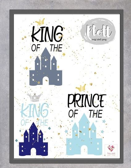 Plotterdatei - "King/Prince of the castle" - Freu.Zeit