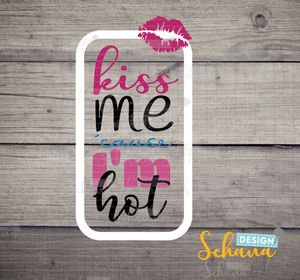 Plotterdatei - "Kiss me cause I am hot - 4er Set" - Schana Design