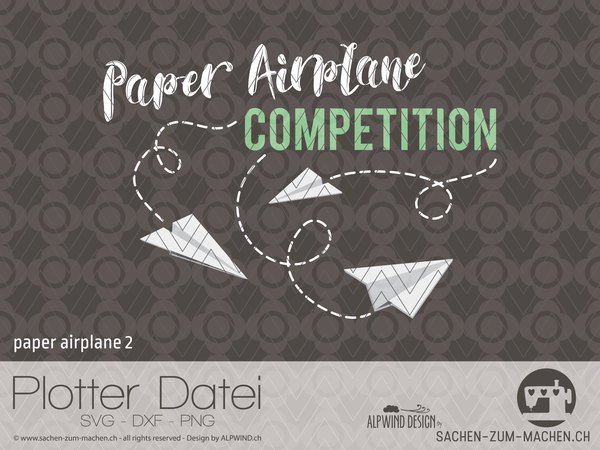 Plotterdatei "paper airplane" #1 - ALPWIND ® - "Paper Airplane Competition" Dateiformat: SVG, DXF und PNG - Papierflugzeug - Plott - Plotten für Kinder - Mädchen/Jungen - Erwachsene - Plottdatei - Plotterei - Bügelbild - Glückpunkt.