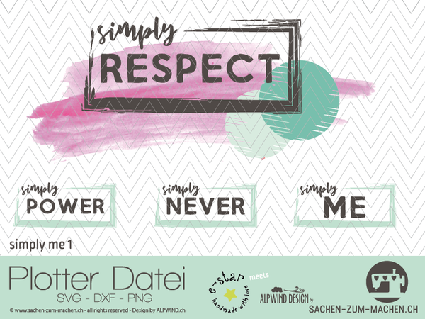 "Simply Me" #1 - ALPWIND ® - "Simply Respect", "Simply Power", "Simply Never" & "Simply Me" Dateiformat: SVG, DXF und PNG - Plott - Plotten für Kinder - Mädchen/Jungen - Erwachsene - Damen/Frauen - Plottdatei - Plotterei - Bügelbild - Glückpunkt.