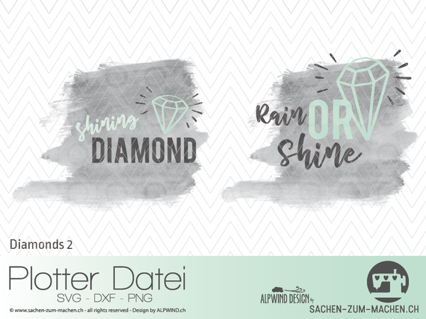 Plotterdatei "Diamonds" #2 - ALPWIND ® - "Shining Diamond" & "Rain or Shine" Dateiformat: SVG, DXF und PNG - Diamanten - Diamant - Sprüche - Plott - Plotten für Erwachsene - Damen/Frauen - Plottdatei - Plotterei - Bügelbild - Glückpunkt.