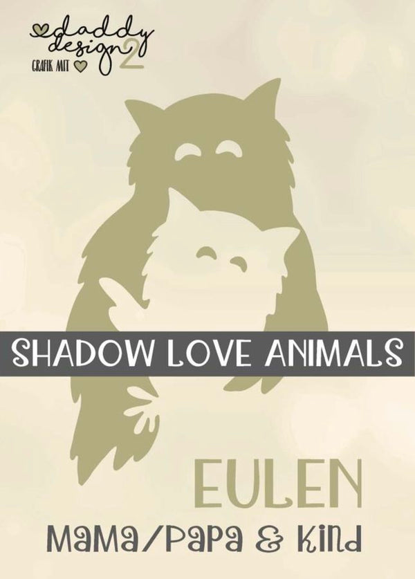 Bei diesem Angebot handelt es sich um die Plotterdatei "Eulen Liebe Shadow Love Animals Mama Papa Edition" von Daddy2Design. 